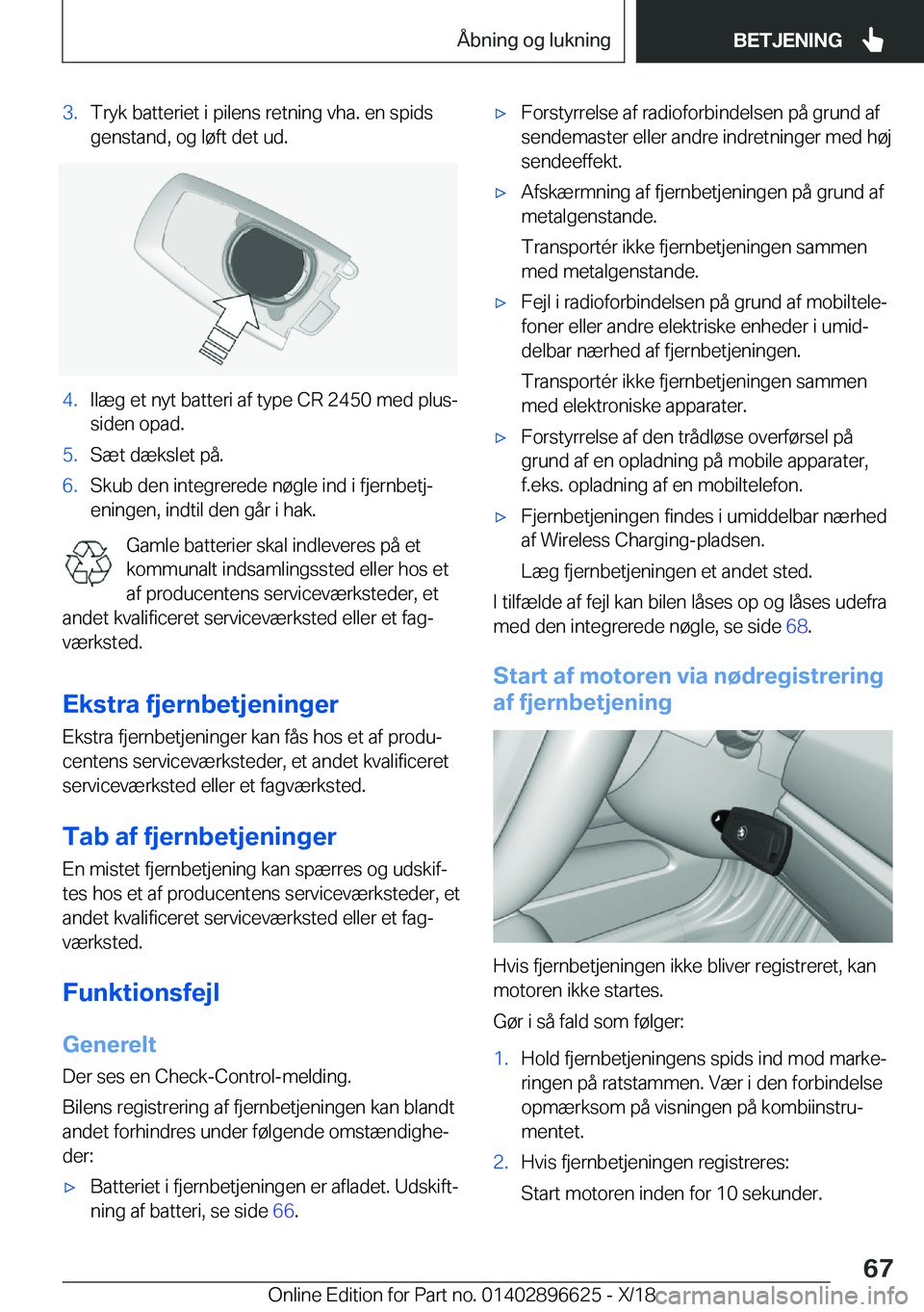 BMW M2 2019  InstruktionsbØger (in Danish) �3�.�T�r�y�k��b�a�t�t�e�r�i�e�t��i��p�i�l�e�n�s��r�e�t�n�i�n�g��v�h�a�.��e�n��s�p�i�d�s
�g�e�n�s�t�a�n�d�,��o�g��l�