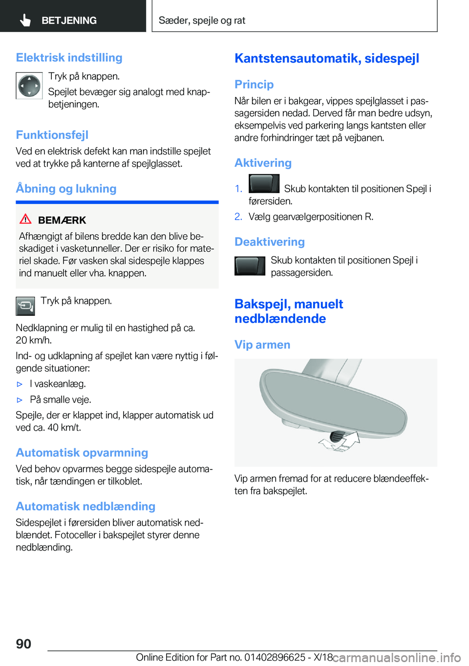 BMW M2 2019  InstruktionsbØger (in Danish) �E�l�e�k�t�r�i�s�k��i�n�d�s�t�i�l�l�i�n�g�T�r�y�k��p�å��k�n�a�p�p�e�n�.
�S�p�e�j�l�e�t��b�e�v�æ�g�e�r��s�i�g��a�n�a�l�o�g�t��m�e�d��k�n�a�pj
�b�e�t�j�e�n�i�n�g�e�n�.
�F�u�n�k�t�i�o�n�s�f�e�