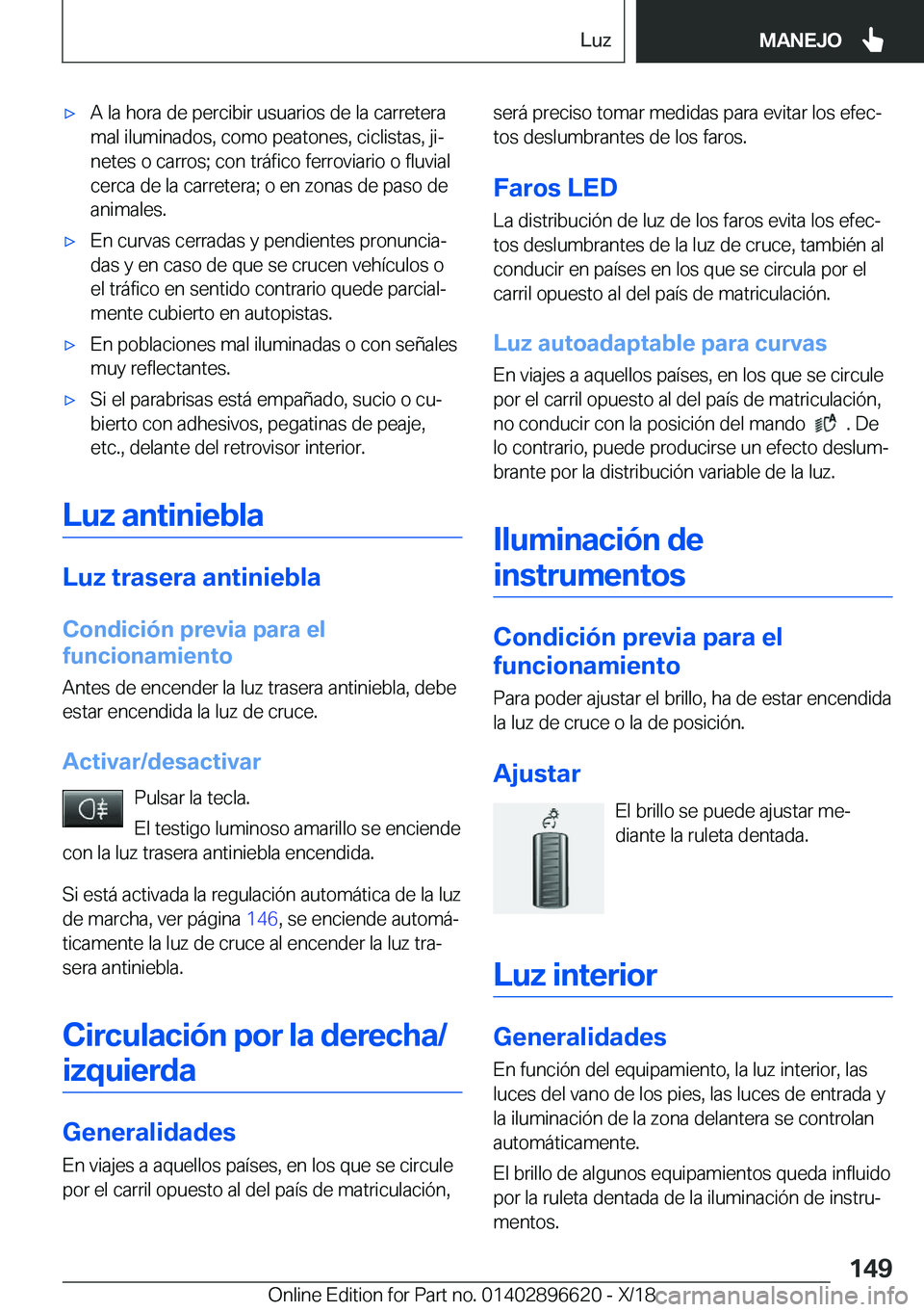 BMW M2 2019  Manuales de Empleo (in Spanish) x�A��l�a��h�o�r�a��d�e��p�e�r�c�i�b�i�r��u�s�u�a�r�i�o�s��d�e��l�a��c�a�r�r�e�t�e�r�a�m�a�l��i�l�u�m�i�n�a�d�o�s�,��c�o�m�o��p�e�a�t�o�n�e�s�,��c�i�c�l�i�s�t�a�s�,��j�iª
�n�e�t�e�s��o