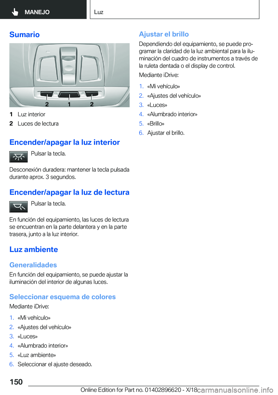 BMW M2 2019  Manuales de Empleo (in Spanish) �S�u�m�a�r�i�o�1�L�u�z��i�n�t�e�r�i�o�r�2�L�u�c�e�s��d�e��l�e�c�t�u�r�a
�E�n�c�e�n�d�e�r�/�a�p�a�g�a�r��l�a��l�u�z��i�n�t�e�r�i�o�r�P�u�l�s�a�r��l�a��t�e�c�l�a�.
�D�e�s�c�o�n�e�x�i�