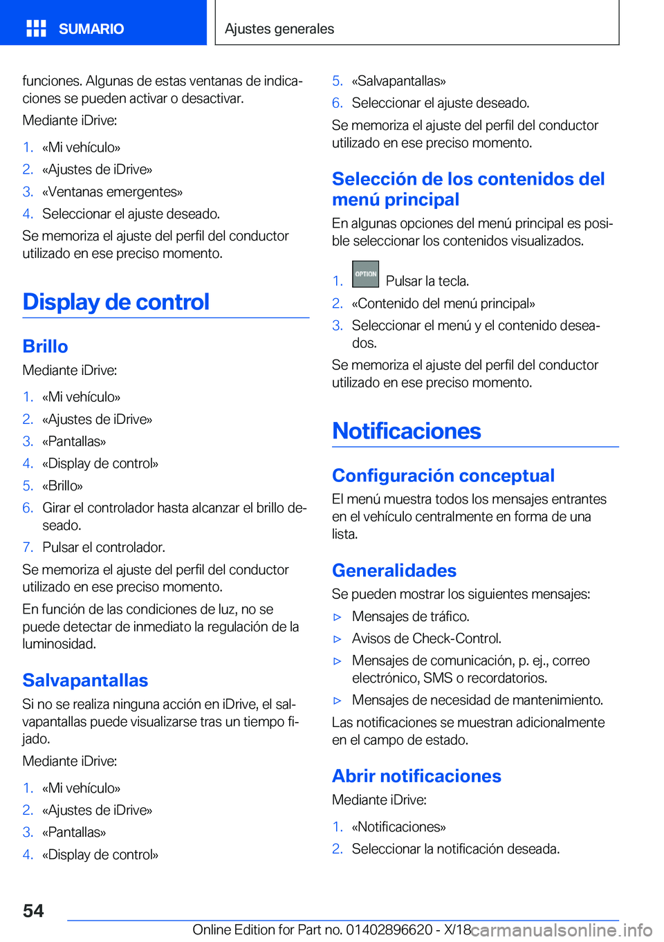 BMW M2 2019  Manuales de Empleo (in Spanish) �f�u�n�c�i�o�n�e�s�.��A�l�g�u�n�a�s��d�e��e�s�t�a�s��v�e�n�t�a�n�a�s��d�e��i�n�d�i�c�aª�c�i�o�n�e�s��s�e��p�u�e�d�e�n��a�c�t�i�v�a�r��o��d�e�s�a�c�t�i�v�a�r�.
�M�e�d�i�a�n�t�e��i�D�r�i�v