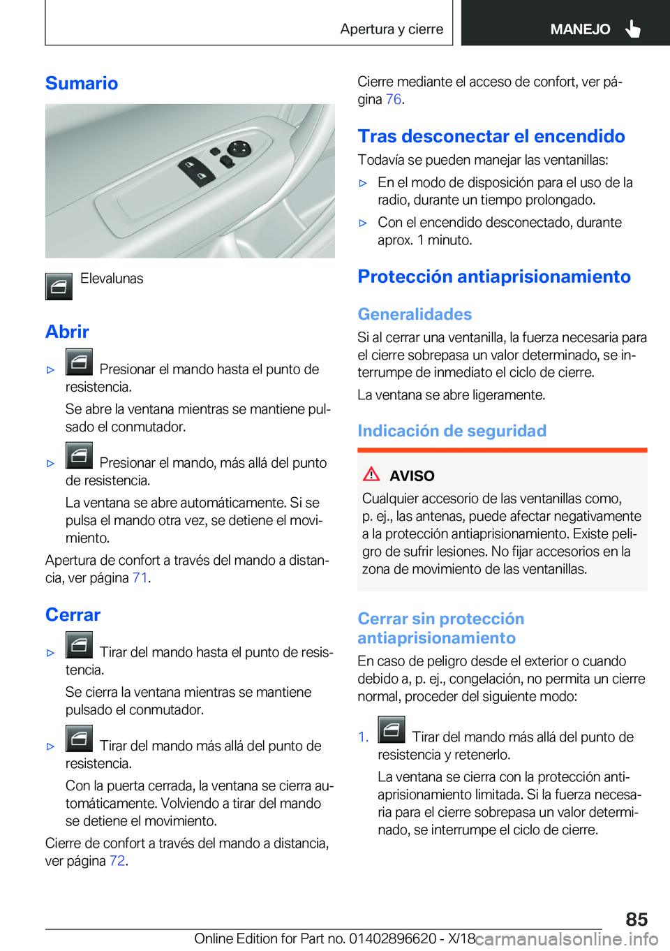 BMW M2 2019  Manuales de Empleo (in Spanish) �S�u�m�a�r�i�o
�E�l�e�v�a�l�u�n�a�s
�A�b�r�i�r
x���P�r�e�s�i�o�n�a�r��e�l��m�a�n�d�o��h�a�s�t�a��e�l��p�u�n�t�o��d�e
�r�e�s�i�s�t�e�n�c�i�a�.
�S�e��a�b�r�e��l�a��v�e�n�t�a�n�a��m�i�e�n�t�