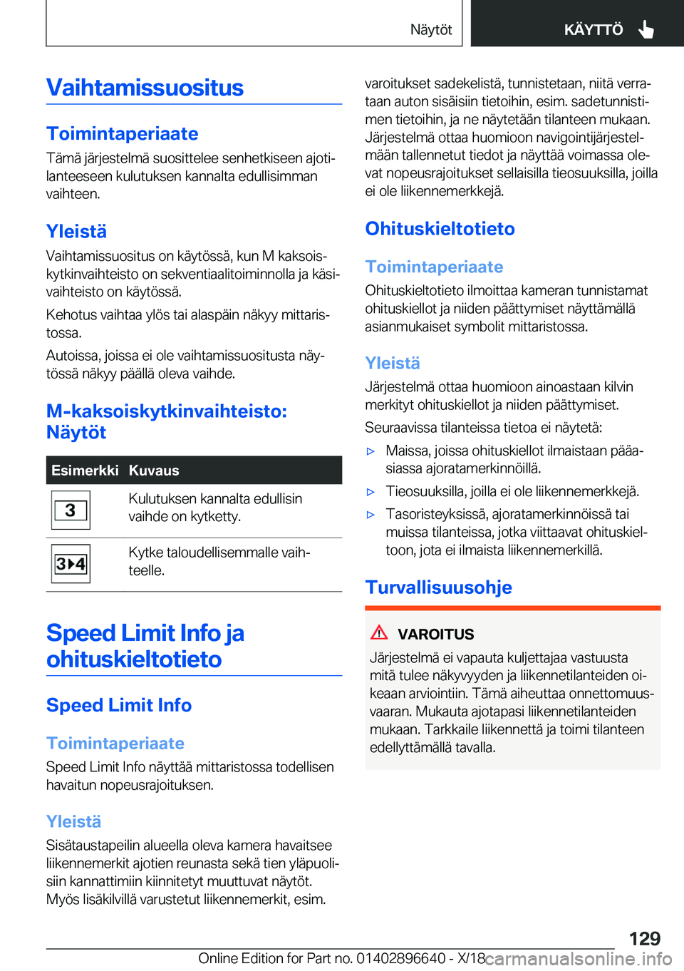 BMW M2 2019  Omistajan Käsikirja (in Finnish) �V�a�i�h�t�a�m�i�s�s�u�o�s�i�t�u�s
�T�o�i�m�i�n�t�a�p�e�r�i�a�a�t�e
�T�