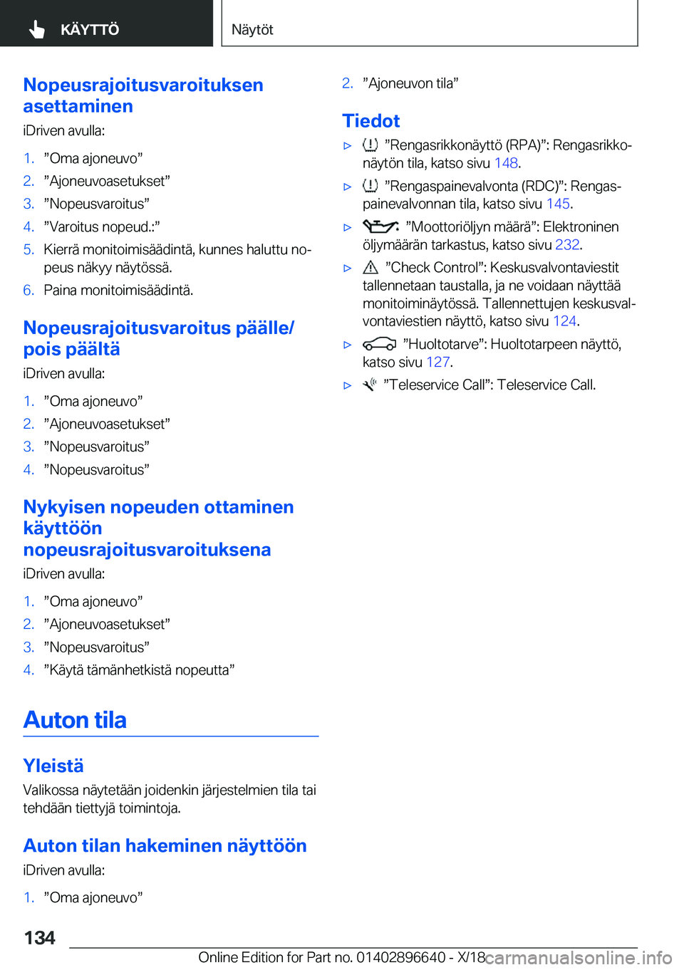BMW M2 2019  Omistajan Käsikirja (in Finnish) �N�o�p�e�u�s�r�a�j�o�i�t�u�s�v�a�r�o�i�t�u�k�s�e�n
�a�s�e�t�t�a�m�i�n�e�n
�i�D�r�i�v�e�n��a�v�u�l�l�a�:�1�.w�O�m�a��a�j�o�n�e�u�v�ow�2�.w�A�j�o�n�e�u�v�o�a�s�e�t�u�k�s�e�tw�3�.w�N�o�p�e�u�s�v�a