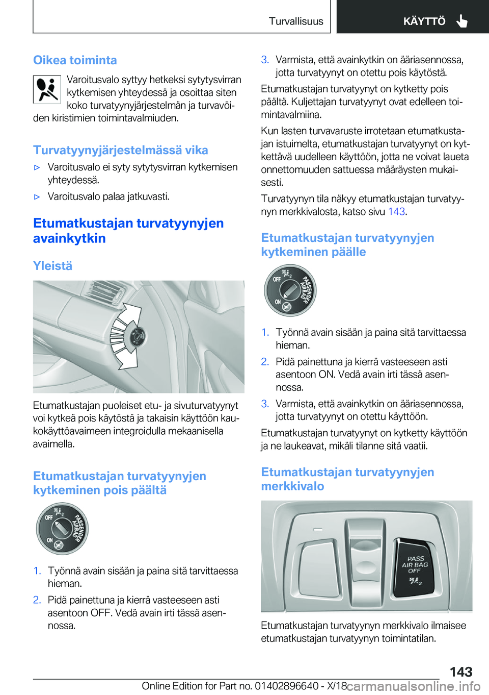BMW M2 2019  Omistajan Käsikirja (in Finnish) �O�i�k�e�a��t�o�i�m�i�n�t�a�V�a�r�o�i�t�u�s�v�a�l�o��s�y�t�t�y�y��h�e�t�k�e�k�s�i��s�y�t�y�t�y�s�v�i�r�r�a�n�k�y�t�k�e�m�i�s�e�n��y�h�t�e�y�d�e�s�s�