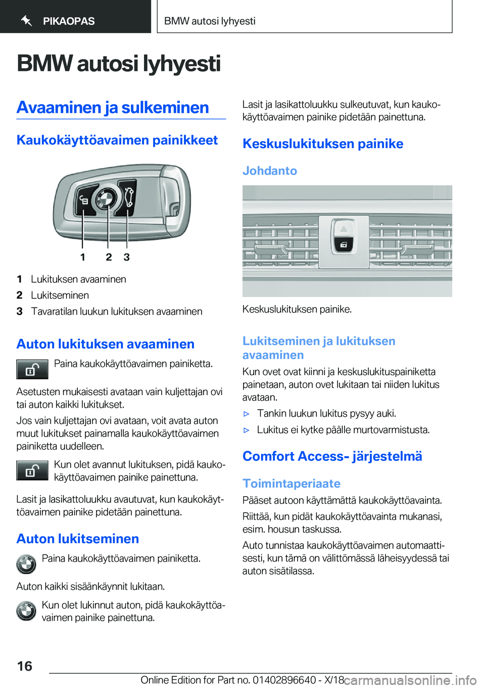 BMW M2 2019  Omistajan Käsikirja (in Finnish) �B�M�W��a�u�t�o�s�i��l�Z�h�Z�e�s�t�i�A�v�a�a�m�i�n�e�n��j�a��s�u�l�k�e�m�i�n�e�n
�K�a�u�k�o�k�