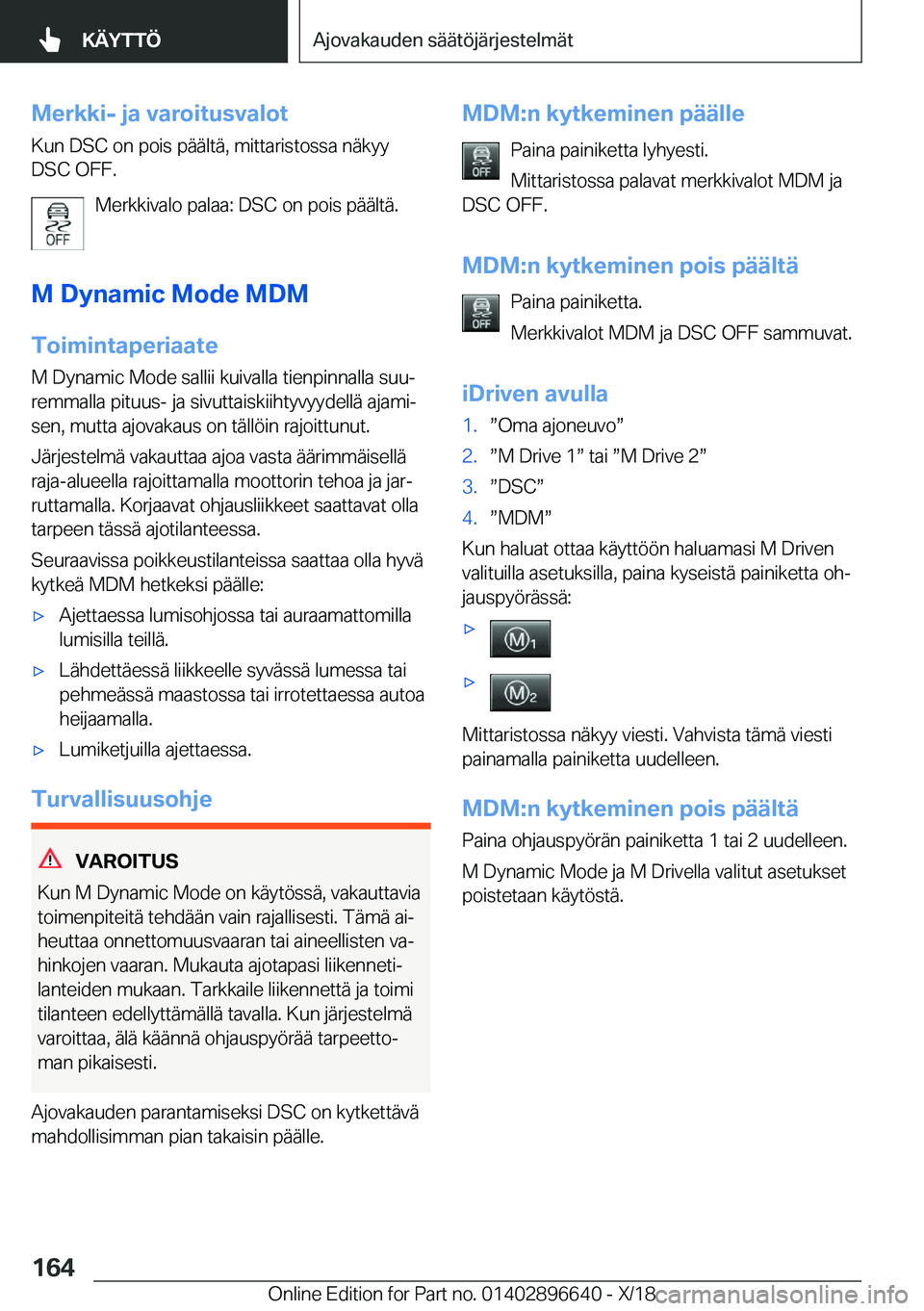 BMW M2 2019  Omistajan Käsikirja (in Finnish) �M�e�r�k�k�i�-��j�a��v�a�r�o�i�t�u�s�v�a�l�o�t
�K�u�n��D�S�C��o�n��p�o�i�s��p�