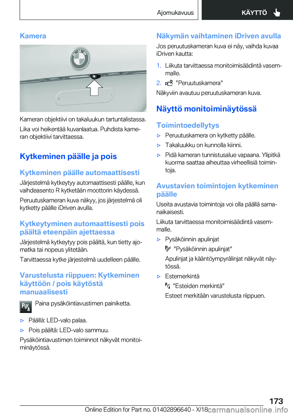BMW M2 2019  Omistajan Käsikirja (in Finnish) �K�a�m�e�r�a
�K�a�m�e�r�a�n��o�b�j�e�k�t�i�i�v�i��o�n��t�a�k�a�l�u�u�k�u�n��t�a�r�t�u�n�t�a�l�i�s�t�a�s�s�a�.
�L�i�k�a��v�o�i��h�e�i�k�e�n�t�