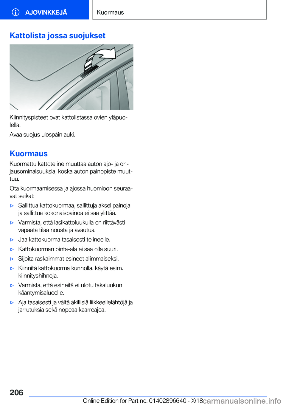 BMW M2 2019  Omistajan Käsikirja (in Finnish) �K�a�t�t�o�l�i�s�t�a��j�o�s�s�a��s�u�o�j�u�k�s�e�t
�K�i�i�n�n�i�t�y�s�p�i�s�t�e�e�t��o�v�a�t��k�a�t�t�o�l�i�s�t�a�s�s�a��o�v�i�e�n��y�l�