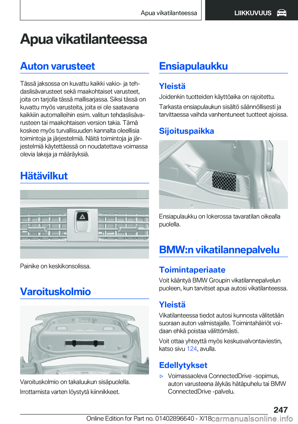 BMW M2 2019  Omistajan Käsikirja (in Finnish) �A�p�u�a��v�i�k�a�t�i�l�a�n�t�e�e�s�s�a�A�u�t�o�n��v�a�r�u�s�t�e�e�t
�T�