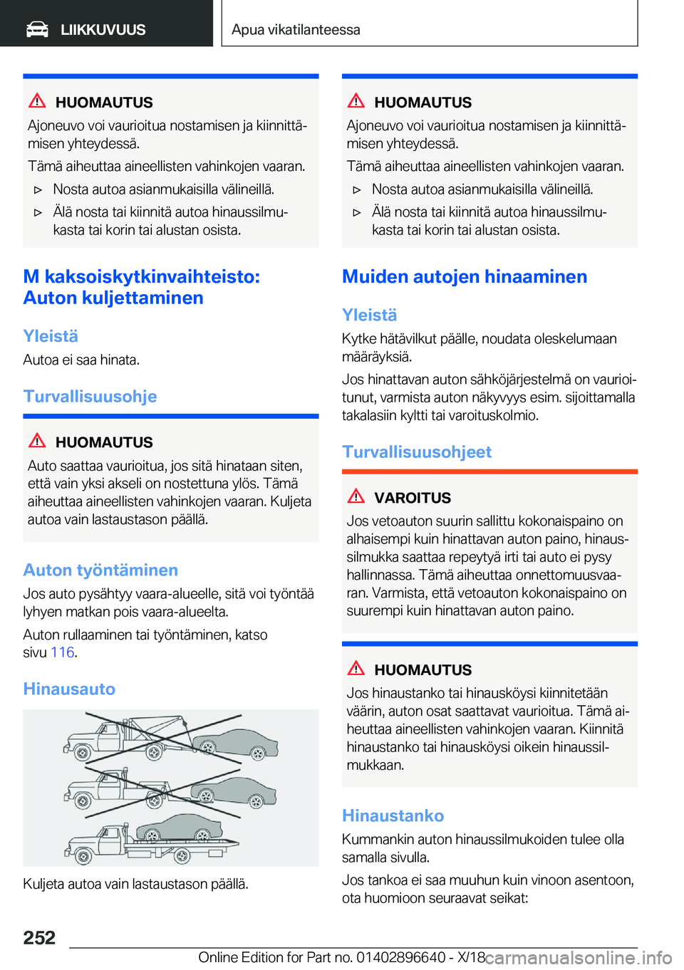 BMW M2 2019  Omistajan Käsikirja (in Finnish) �H�U�O�M�A�U�T�U�S
�A�j�o�n�e�u�v�o��v�o�i��v�a�u�r�i�o�i�t�u�a��n�o�s�t�a�m�i�s�e�n��j�a��k�i�i�n�n�i�t�t�