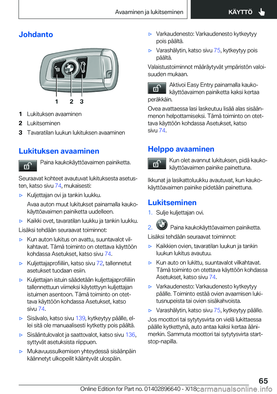 BMW M2 2019  Omistajan Käsikirja (in Finnish) �J�o�h�d�a�n�t�o�1�L�u�k�i�t�u�k�s�e�n��a�v�a�a�m�i�n�e�n�2�L�u�k�i�t�s�e�m�i�n�e�n�3�T�a�v�a�r�a�t�i�l�a�n��l�u�u�k�u�n��l�u�k�i�t�u�k�s�e�n��a�v�a�a�m�i�n�e�n
�L�u�k�i�t�u�k�s�e�n��a�v�a�a�m�i�