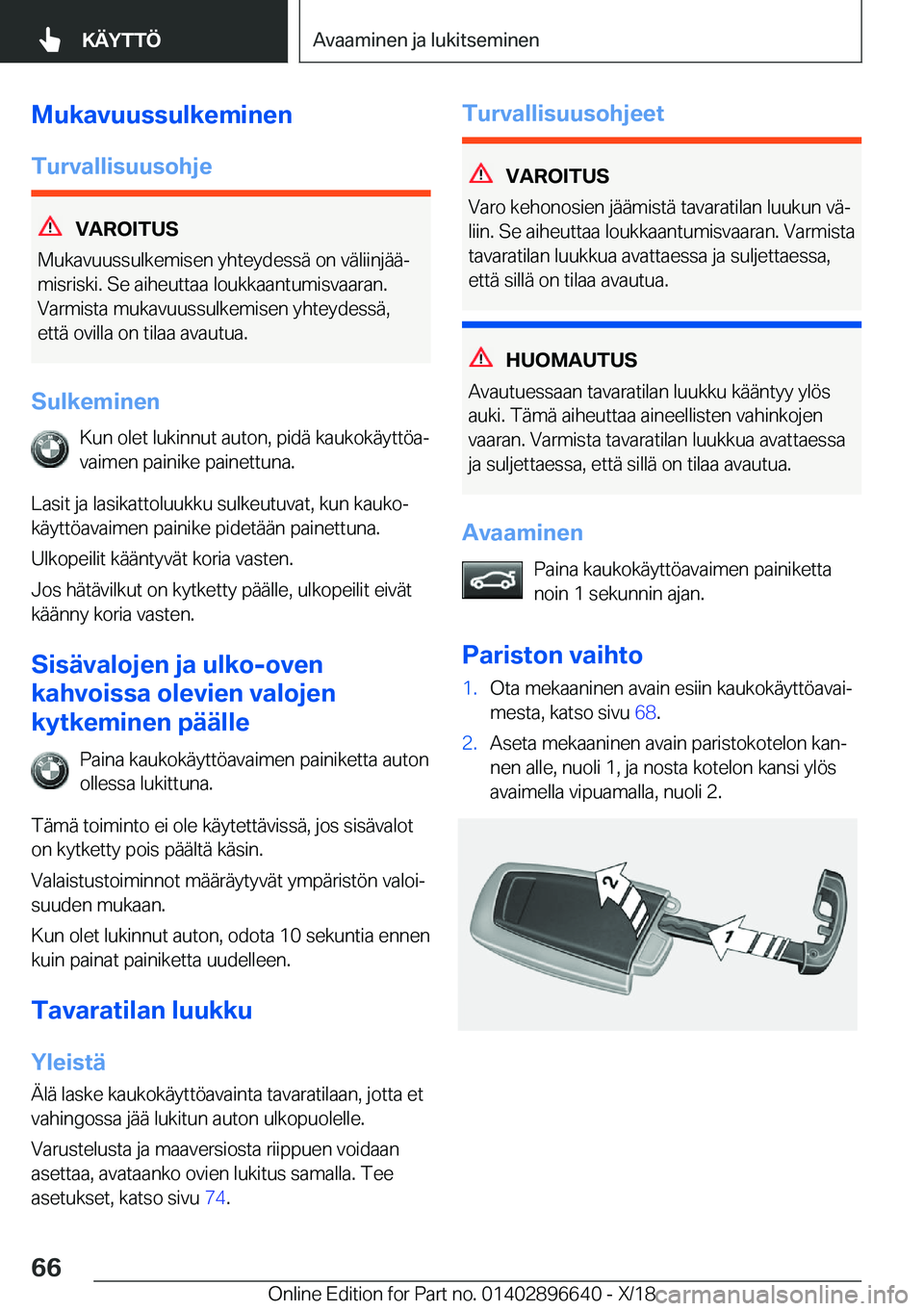 BMW M2 2019  Omistajan Käsikirja (in Finnish) �M�u�k�a�v�u�u�s�s�u�l�k�e�m�i�n�e�n
�T�u�r�v�a�l�l�i�s�u�u�s�o�h�j�e
�V�A�R�O�I�T�U�S
�M�u�k�a�v�u�u�s�s�u�l�k�e�m�i�s�e�n��y�h�t�e�y�d�e�s�s�
