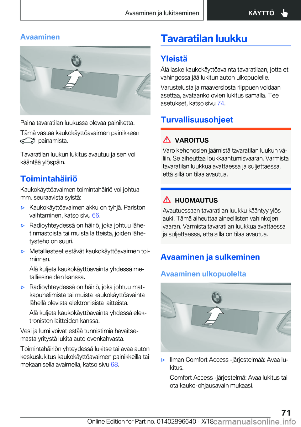 BMW M2 2019  Omistajan Käsikirja (in Finnish) �A�v�a�a�m�i�n�e�n
�P�a�i�n�a��t�a�v�a�r�a�t�i�l�a�n��l�u�u�k�u�s�s�a��o�l�e�v�a�a��p�a�i�n�i�k�e�t�t�a�.�T�