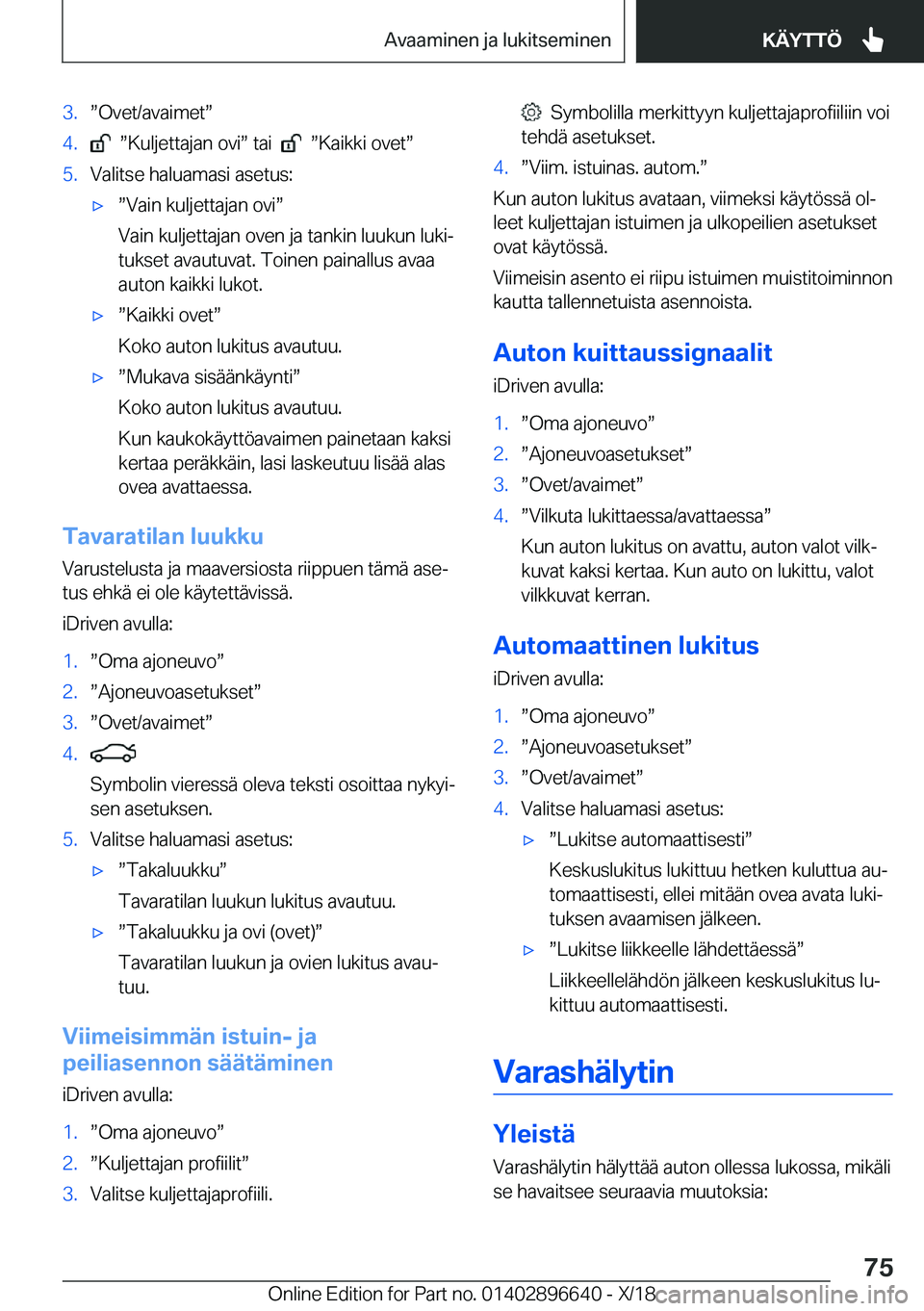BMW M2 2019  Omistajan Käsikirja (in Finnish) �3�.w�O�v�e�t�/�a�v�a�i�m�e�tw�4�.��w�K�u�l�j�e�t�t�a�j�a�n��o�v�iw��t�a�i����w�K�a�i�k�k�i��o�v�e�tw�5�.�V�a�l�i�t�s�e��h�a�l�u�a�m�a�s�i��a�s�e�t�u�s�:'xw�V�a�i�n��k�u�l�j�e�t
