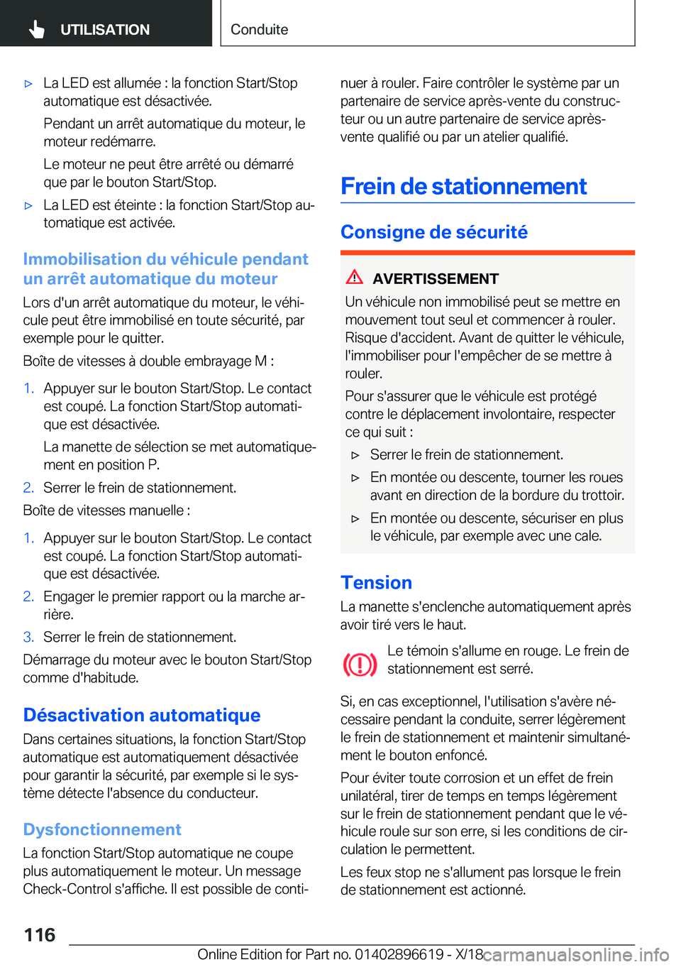 BMW M2 2019  Notices Demploi (in French) 'x�L�a��L�E�D��e�s�t��a�l�l�u�m�é�e��:��l�a��f�o�n�c�t�i�o�n��S�t�a�r�t�/�S�t�o�p�a�u�t�o�m�a�t�i�q�u�e��e�s�t��d�é�s�a�c�t�i�v�é�e�.
�P�e�n�d�a�n�t��u�n��a�r�r�ê�t��a�u�t�o�m�a�t�
