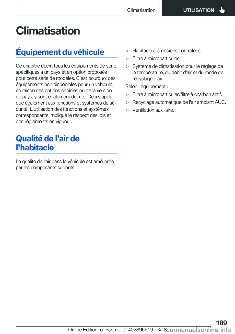 BMW M2 2019  Notices Demploi (in French) �C�l�i�m�a�t�i�s�a�t�i�o�n�É�q�u�i�p�e�m�e�n�t��d�u��v�é�h�i�c�u�l�e
�C�e��c�h�a�p�i�t�r�e��d�é�c�r�i�t��t�o�u�s��l�e�s��é�q�u�i�p�e�m�e�n�t�s��d�e��s�é�r�i�e�,�s�p�é�c�i�f�i�q�u�e�s��