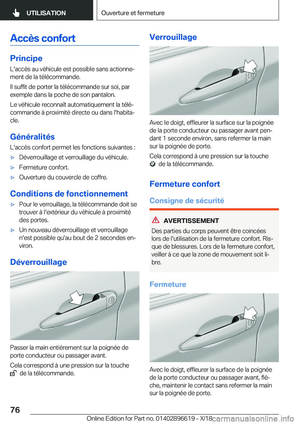 BMW M2 2019  Notices Demploi (in French) �A�c�c�è�s��c�o�n�f�o�r�t
�P�r�i�n�c�i�p�e�L�'�a�c�c�è�s��a�u��v�é�h�i�c�u�l�e��e�s�t��p�o�s�s�i�b�l�e��s�a�n�s��a�c�t�i�o�n�n�ej
�m�e�n�t��d�e��l�a��t�é�l�é�c�o�m�m�a�n�d�e�.
�I�l