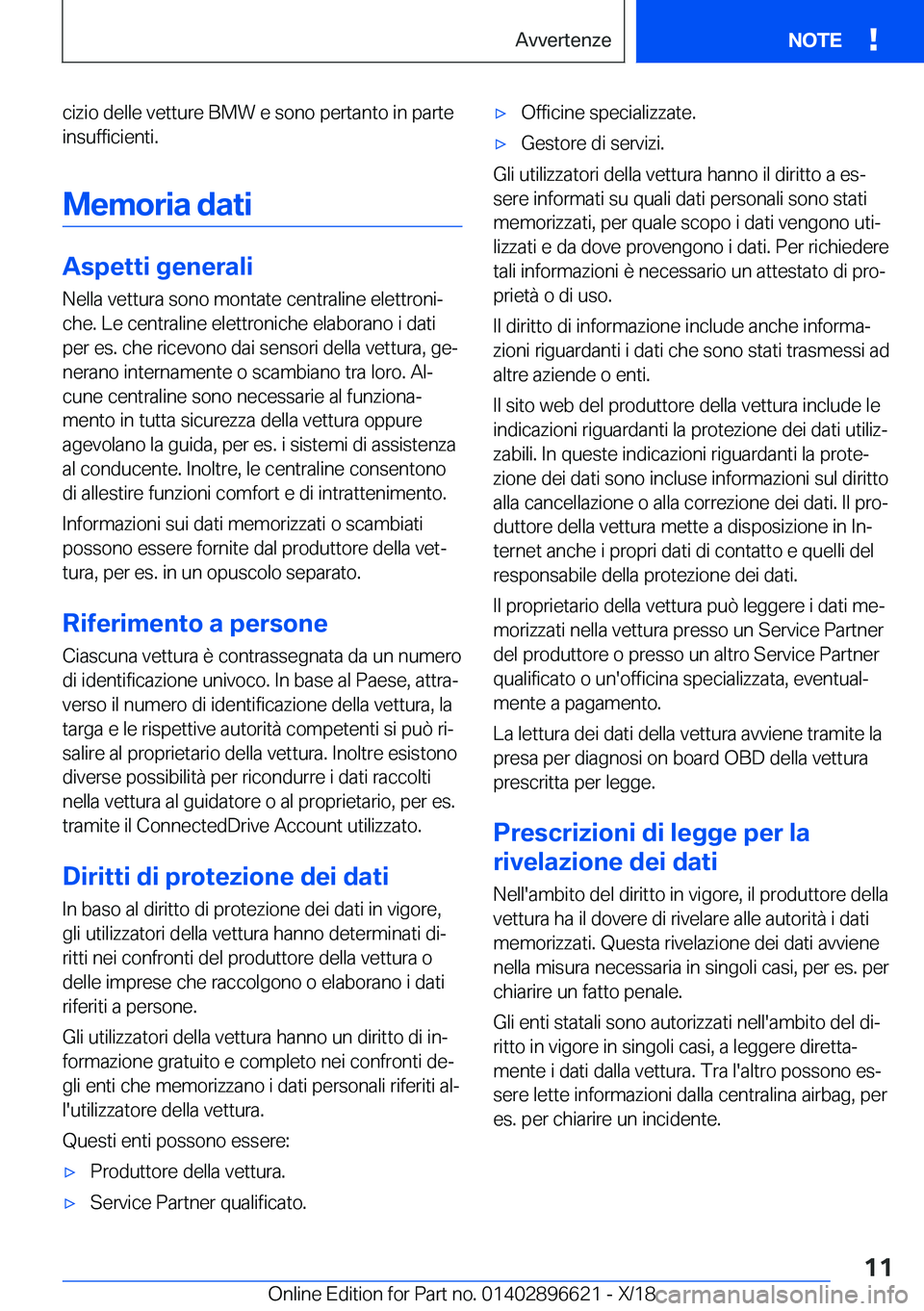 BMW M2 2019  Libretti Di Uso E manutenzione (in Italian) �c�i�z�i�o��d�e�l�l�e��v�e�t�t�u�r�e��B�M�W��e��s�o�n�o��p�e�r�t�a�n�t�o��i�n��p�a�r�t�e�i�n�s�u�f�f�i�c�i�e�n�t�i�.
�M�e�m�o�r�i�a��d�a�t�i
�A�s�p�e�t�t�i��g�e�n�e�r�a�l�i
�N�e�l�l�a��v�e�