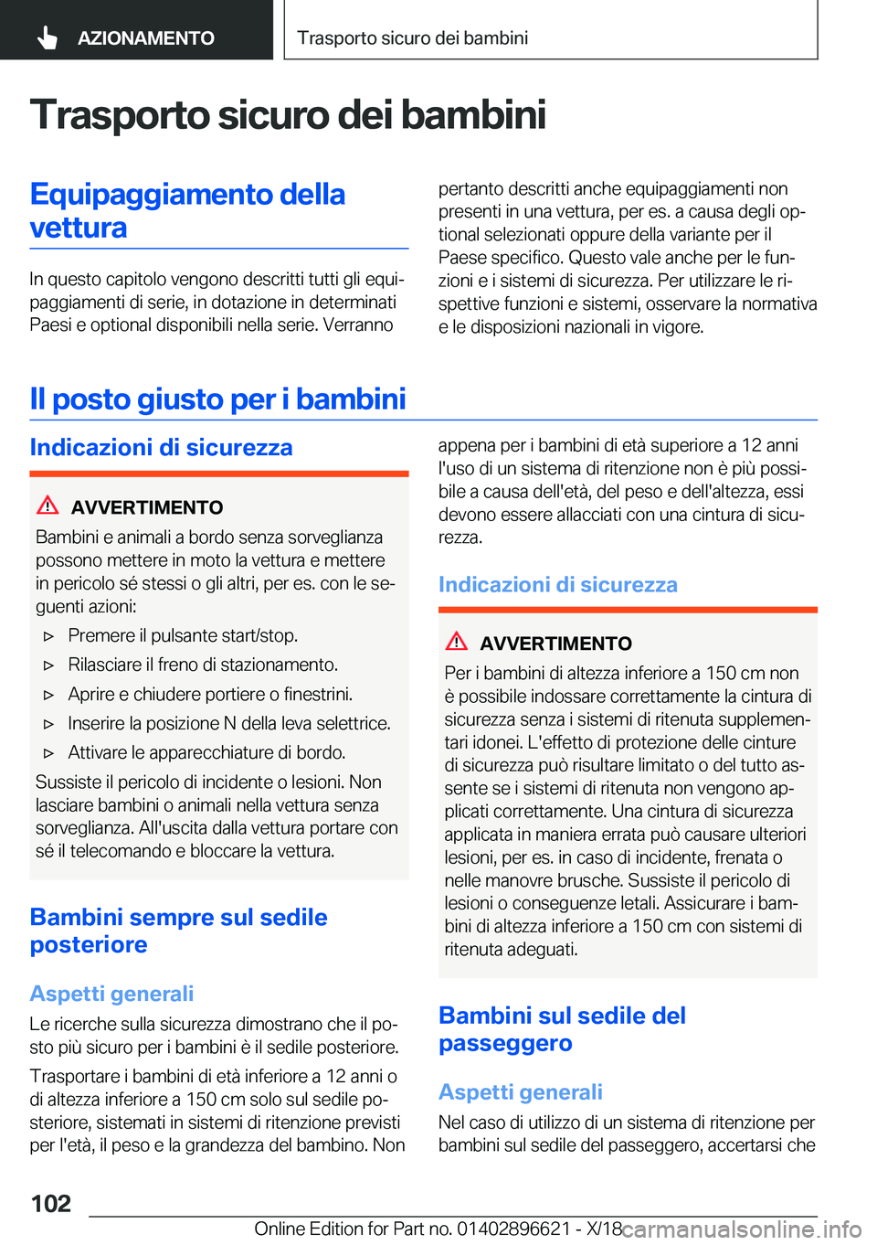 BMW M2 2019  Libretti Di Uso E manutenzione (in Italian) �T�r�a�s�p�o�r�t�o��s�i�c�u�r�o��d�e�i��b�a�m�b�i�n�i�E�q�u�i�p�a�g�g�i�a�m�e�n�t�o��d�e�l�l�a�v�e�t�t�u�r�a
�I�n��q�u�e�s�t�o��c�a�p�i�t�o�l�o��v�e�n�g�o�n�o��d�e�s�c�r�i�t�t�i��t�u�t�t�i��