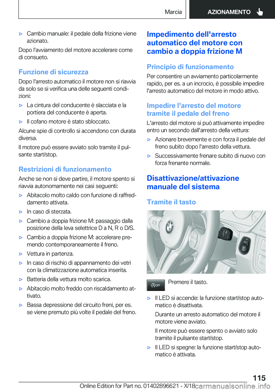 BMW M2 2019  Libretti Di Uso E manutenzione (in Italian) 'x�C�a�m�b�i�o��m�a�n�u�a�l�e�:��i�l��p�e�d�a�l�e��d�e�l�l�a��f�r�i�z�i�o�n�e��v�i�e�n�e�a�z�i�o�n�a�t�o�.
�D�o�p�o��l�'�a�v�v�i�a�m�e�n�t�o��d�e�l��m�o�t�o�r�e��a�c�c�e�l�e�r�a�r�e�