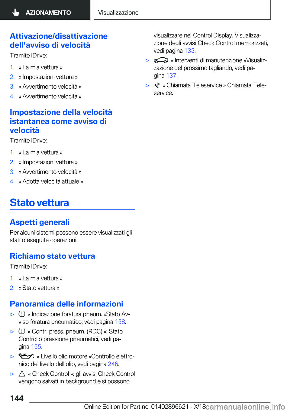 BMW M2 2019  Libretti Di Uso E manutenzione (in Italian) �A�t�t�i�v�a�z�i�o�n�e�/�d�i�s�a�t�t�i�v�a�z�i�o�n�e
�d�e�l�l�'�a�v�v�i�s�o��d�i��v�e�l�o�c�i�t�