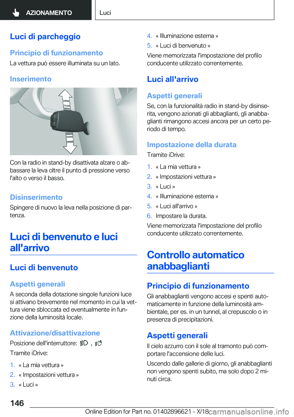 BMW M2 2019  Libretti Di Uso E manutenzione (in Italian) �L�u�c�i��d�i��p�a�r�c�h�e�g�g�i�o
�P�r�i�n�c�i�p�i�o��d�i��f�u�n�z�i�o�n�a�m�e�n�t�o
�L�a��v�e�t�t�u�r�a��p�u�