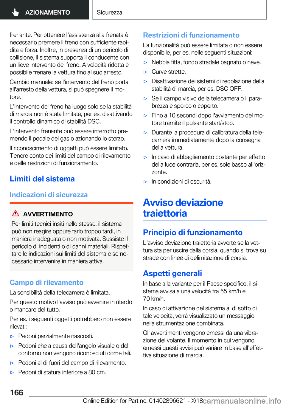 BMW M2 2019  Libretti Di Uso E manutenzione (in Italian) �f�r�e�n�a�n�t�e�.��P�e�r��o�t�t�e�n�e�r�e��l�'�a�s�s�i�s�t�e�n�z�a��a�l�l�a��f�r�e�n�a�t�a��è�n�e�c�e�s�s�a�r�i�o��p�r�e�m�e�r�e��i�l��f�r�e�n�o��c�o�n��s�u�f�f�i�c�i�e�n�t�e��r�a�p�