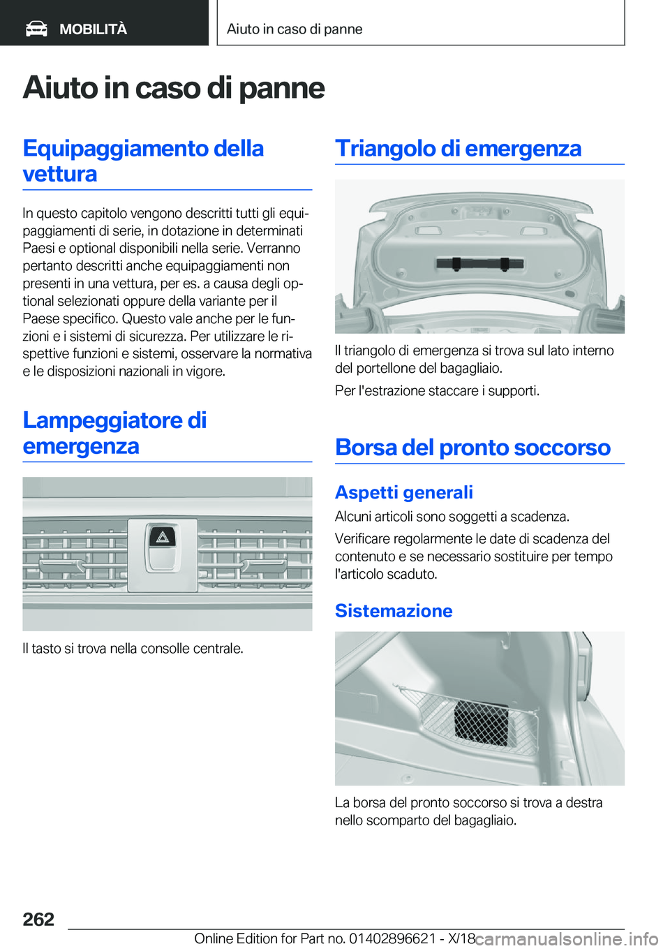 BMW M2 2019  Libretti Di Uso E manutenzione (in Italian) �A�i�u�t�o��i�n��c�a�s�o��d�i��p�a�n�n�e�E�q�u�i�p�a�g�g�i�a�m�e�n�t�o��d�e�l�l�a�v�e�t�t�u�r�a
�I�n��q�u�e�s�t�o��c�a�p�i�t�o�l�o��v�e�n�g�o�n�o��d�e�s�c�r�i�t�t�i��t�u�t�t�i��g�l�i��e�q�