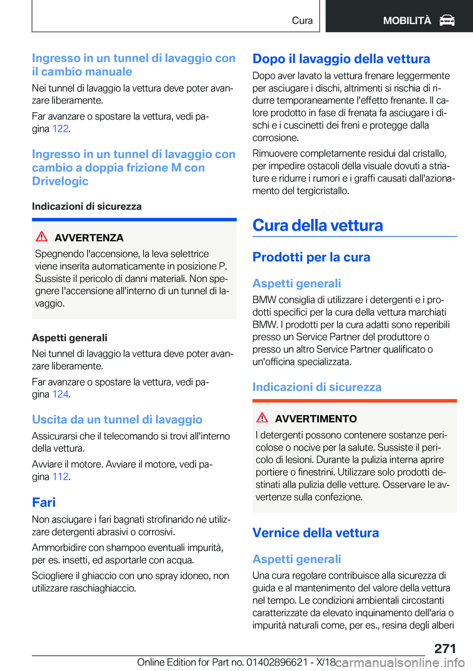 BMW M2 2019  Libretti Di Uso E manutenzione (in Italian) �I�n�g�r�e�s�s�o��i�n��u�n��t�u�n�n�e�l��d�i��l�a�v�a�g�g�i�o��c�o�n
�i�l��c�a�m�b�i�o��m�a�n�u�a�l�e
�N�e�i��t�u�n�n�e�l��d�i��l�a�v�a�g�g�i�o��l�a��v�e�t�t�u�r�a��d�e�v�e��p�o�t�e�r�