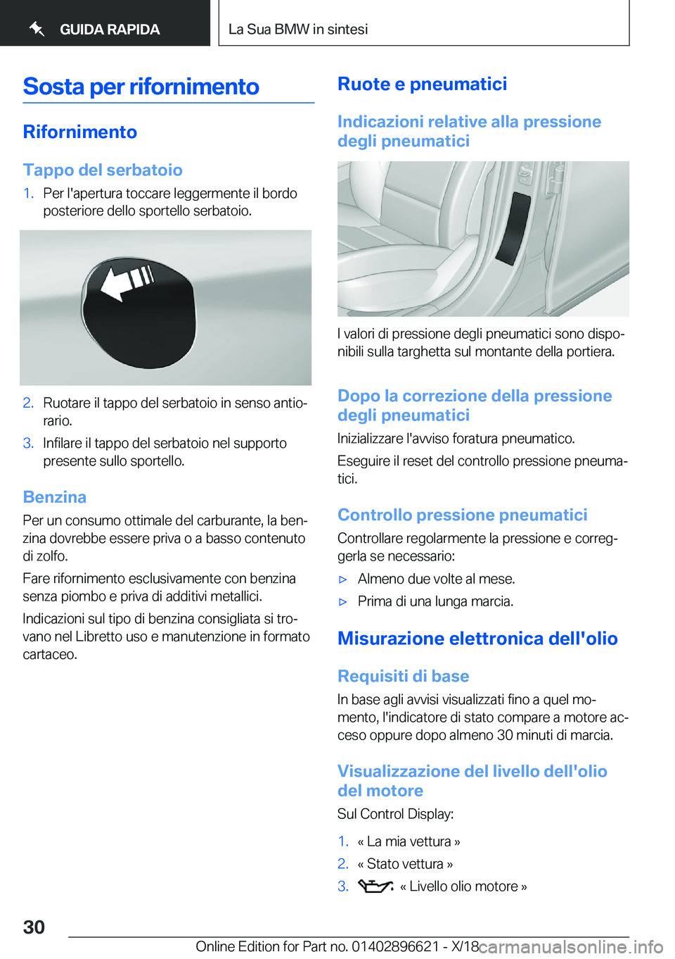 BMW M2 2019  Libretti Di Uso E manutenzione (in Italian) �S�o�s�t�a��p�e�r��r�i�f�o�r�n�i�m�e�n�t�o
�R�i�f�o�r�n�i�m�e�n�t�o�T�a�p�p�o��d�e�l��s�e�r�b�a�t�o�i�o
�1�.�P�e�r��l�'�a�p�e�r�t�u�r�a��t�o�c�c�a�r�e��l�e�g�g�e�r�m�e�n�t�e��i�l��b�o�r�d