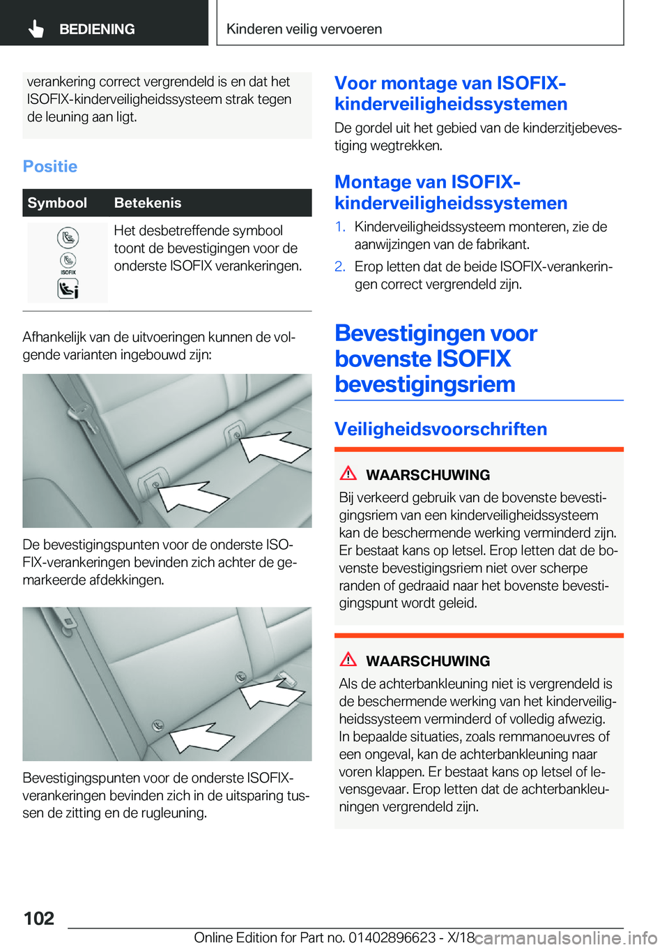 BMW M2 2019  Instructieboekjes (in Dutch) �v�e�r�a�n�k�e�r�i�n�g��c�o�r�r�e�c�t��v�e�r�g�r�e�n�d�e�l�d��i�s��e�n��d�a�t��h�e�t�I�S�O�F�I�X�-�k�i�n�d�e�r�v�e�i�l�i�g�h�e�i�d�s�s�y�s�t�e�e�m��s�t�r�a�k��t�e�g�e�n �d�e��l�e�u�n�i�n�g��