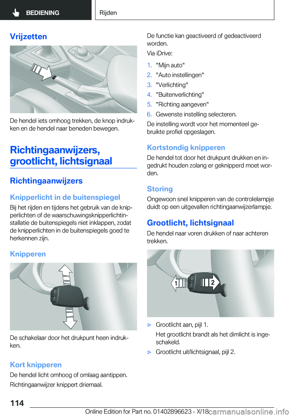 BMW M2 2019  Instructieboekjes (in Dutch) �V�r�i�j�z�e�t�t�e�n
�D�e��h�e�n�d�e�l��i�e�t�s��o�m�h�o�o�g��t�r�e�k�k�e�n�,��d�e��k�n�o�p��i�n�d�r�u�kj�k�e�n��e�n��d�e��h�e�n�d�e�l��n�a�a�r��b�e�n�e�d�e�n��b�e�w�e�g�e�n�.
�R�i�c�h�t
