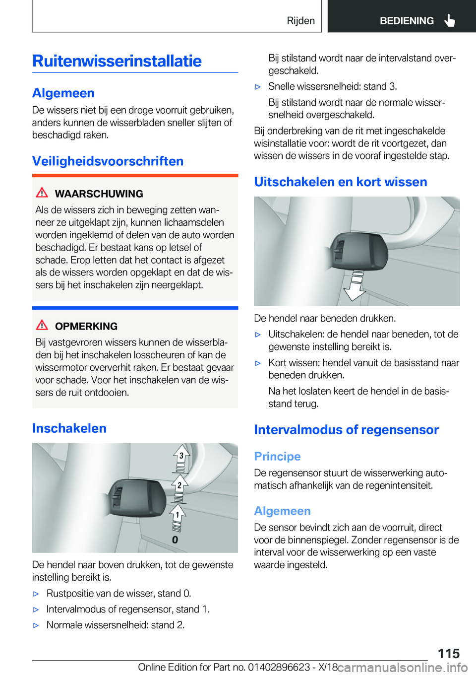 BMW M2 2019  Instructieboekjes (in Dutch) �R�u�i�t�e�n�w�i�s�s�e�r�i�n�s�t�a�l�l�a�t�i�e
�A�l�g�e�m�e�e�n
�D�e��w�i�s�s�e�r�s��n�i�e�t��b�i�j��e�e�n��d�r�o�g�e��v�o�o�r�r�u�i�t��g�e�b�r�u�i�k�e�n�,
�a�n�d�e�r�s��k�u�n�n�e�n��d�e��w�