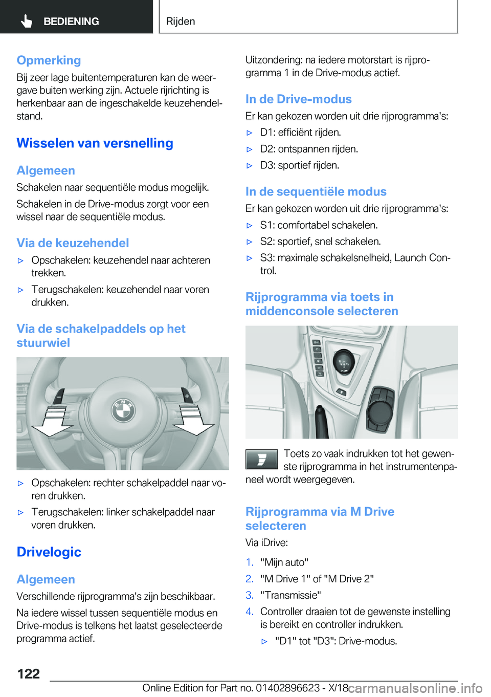 BMW M2 2019  Instructieboekjes (in Dutch) �O�p�m�e�r�k�i�n�g
�B�i�j��z�e�e�r��l�a�g�e��b�u�i�t�e�n�t�e�m�p�e�r�a�t�u�r�e�n��k�a�n��d�e��w�e�e�rj �g�a�v�e��b�u�i�t�e�n��w�e�r�k�i�n�g��z�i�j�n�.��A�c�t�u�e�l�e��r�i�j�r�i�c�h�t�i�n�g