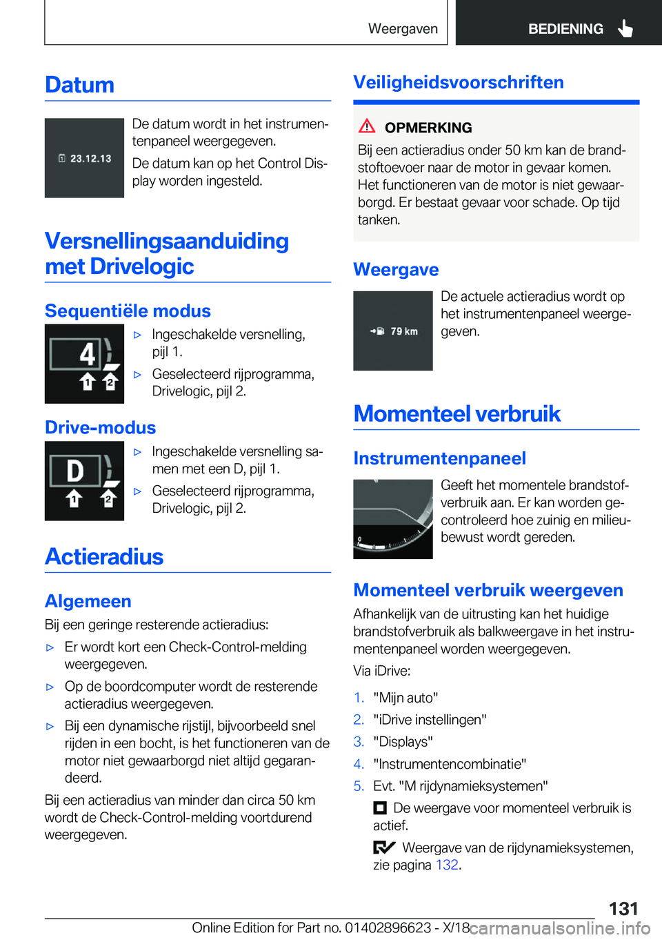BMW M2 2019  Instructieboekjes (in Dutch) �D�a�t�u�m
�D�e��d�a�t�u�m��w�o�r�d�t��i�n��h�e�t��i�n�s�t�r�u�m�e�nj�t�e�n�p�a�n�e�e�l��w�e�e�r�g�e�g�e�v�e�n�.
�D�e��d�a�t�u�m��k�a�n��o�p��h�e�t��C�o�n�t�r�o�l��D�i�sj
�p�l�a�y��w�o�