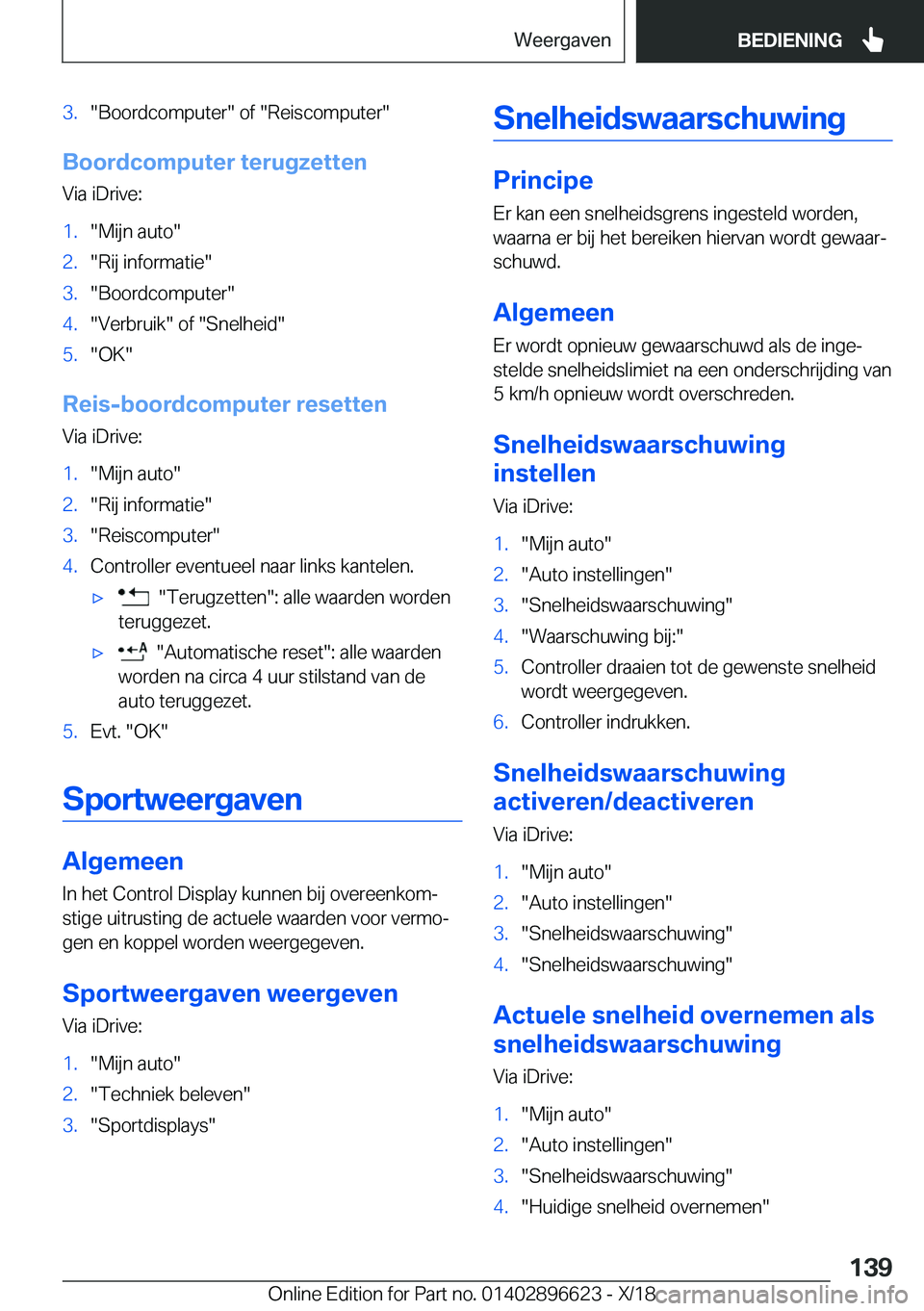 BMW M2 2019  Instructieboekjes (in Dutch) �3�.��B�o�o�r�d�c�o�m�p�u�t�e�r���o�f���R�e�i�s�c�o�m�p�u�t�e�r�
�B�o�o�r�d�c�o�m�p�u�t�e�r��t�e�r�u�g�z�e�t�t�e�n�V�i�a��i�D�r�i�v�e�:
�1�.��M�i�j�n��a�u�t�o��2�.��R�i�j��i�n�f�o�r�m�a�t