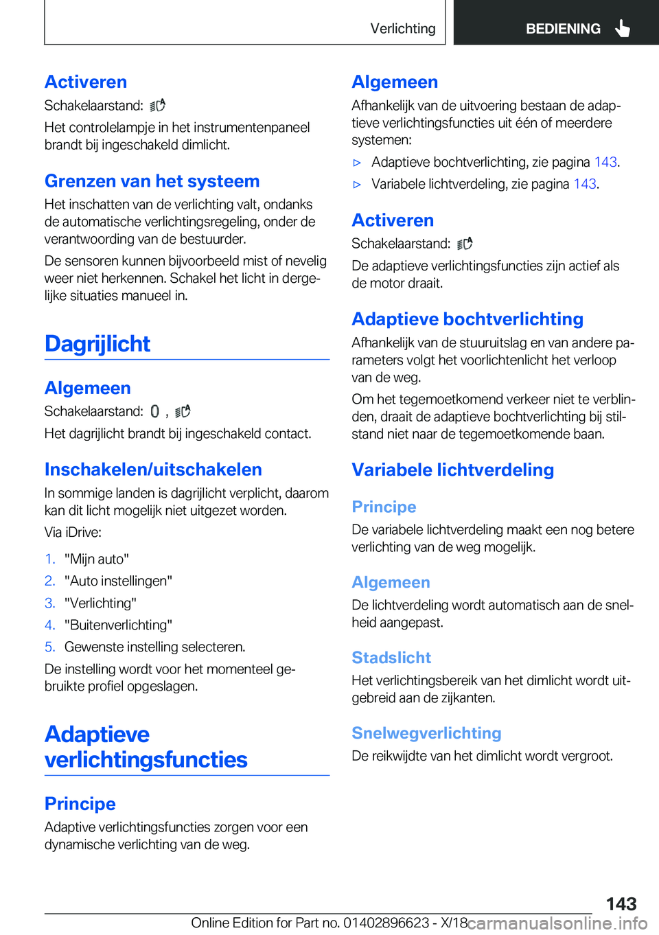 BMW M2 2019  Instructieboekjes (in Dutch) �A�c�t�i�v�e�r�e�n
�S�c�h�a�k�e�l�a�a�r�s�t�a�n�d�:��
�
�H�e�t��c�o�n�t�r�o�l�e�l�a�m�p�j�e��i�n��h�e�t��i�n�s�t�r�u�m�e�n�t�e�n�p�a�n�e�e�l �b�r�a�n�d�t��b�i�j��i�n�g�e�s�c�h�a�k�e�l�d��d�i