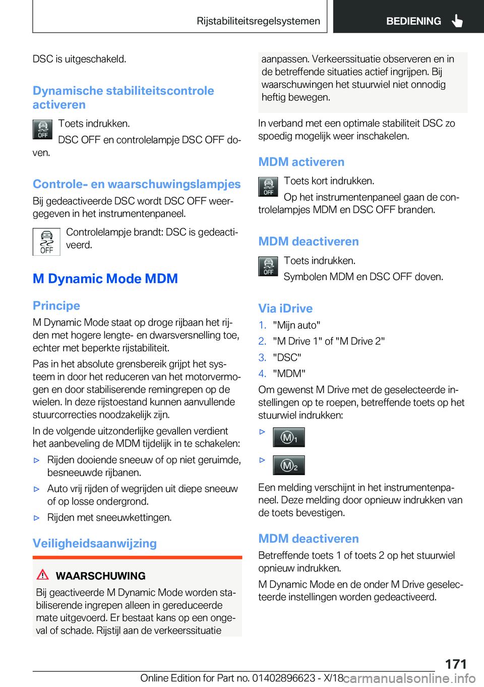 BMW M2 2019  Instructieboekjes (in Dutch) �D�S�C��i�s��u�i�t�g�e�s�c�h�a�k�e�l�d�.�D�y�n�a�m�i�s�c�h�e��s�t�a�b�i�l�i�t�e�i�t�s�c�o�n�t�r�o�l�e
�a�c�t�i�v�e�r�e�n
�T�o�e�t�s��i�n�d�r�u�k�k�e�n�.
�D�S�C��O�F�F��e�n��c�o�n�t�r�o�l�e�l�a�