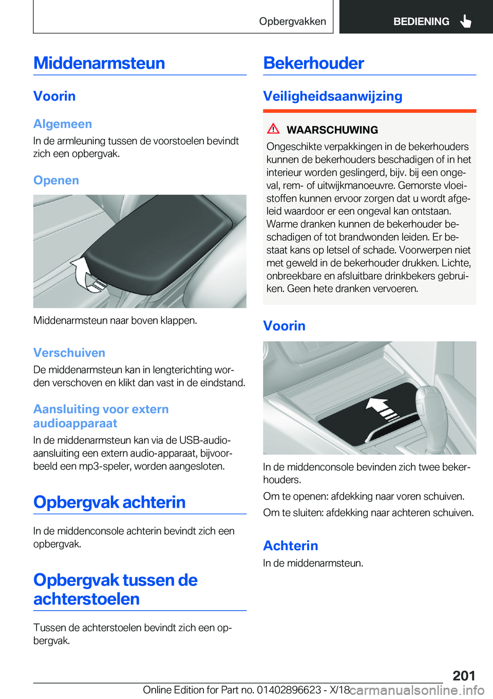 BMW M2 2019  Instructieboekjes (in Dutch) �M�i�d�d�e�n�a�r�m�s�t�e�u�n
�V�o�o�r�i�n
�A�l�g�e�m�e�e�n
�I�n��d�e��a�r�m�l�e�u�n�i�n�g��t�u�s�s�e�n��d�e��v�o�o�r�s�t�o�e�l�e�n��b�e�v�i�n�d�t
�z�i�c�h��e�e�n��o�p�b�e�r�g�v�a�k�.
�O�p�e�n�