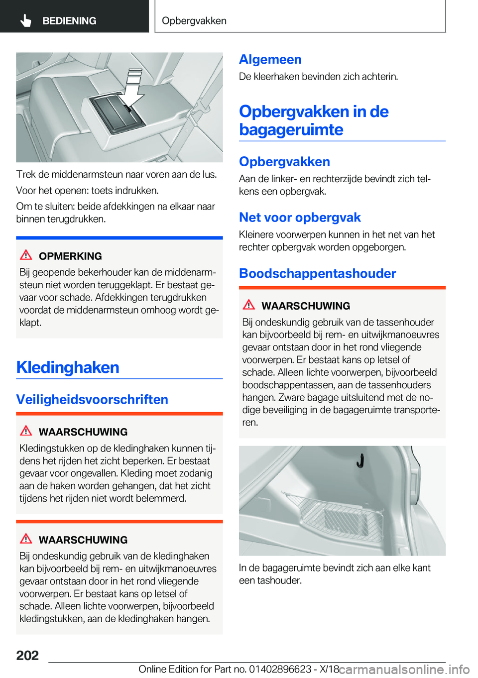 BMW M2 2019  Instructieboekjes (in Dutch) �T�r�e�k��d�e��m�i�d�d�e�n�a�r�m�s�t�e�u�n��n�a�a�r��v�o�r�e�n��a�a�n��d�e��l�u�s�.
�V�o�o�r��h�e�t��o�p�e�n�e�n�:��t�o�e�t�s��i�n�d�r�u�k�k�e�n�.
�O�m��t�e��s�l�u�i�t�e�n�:��b�e�i�d�e�
