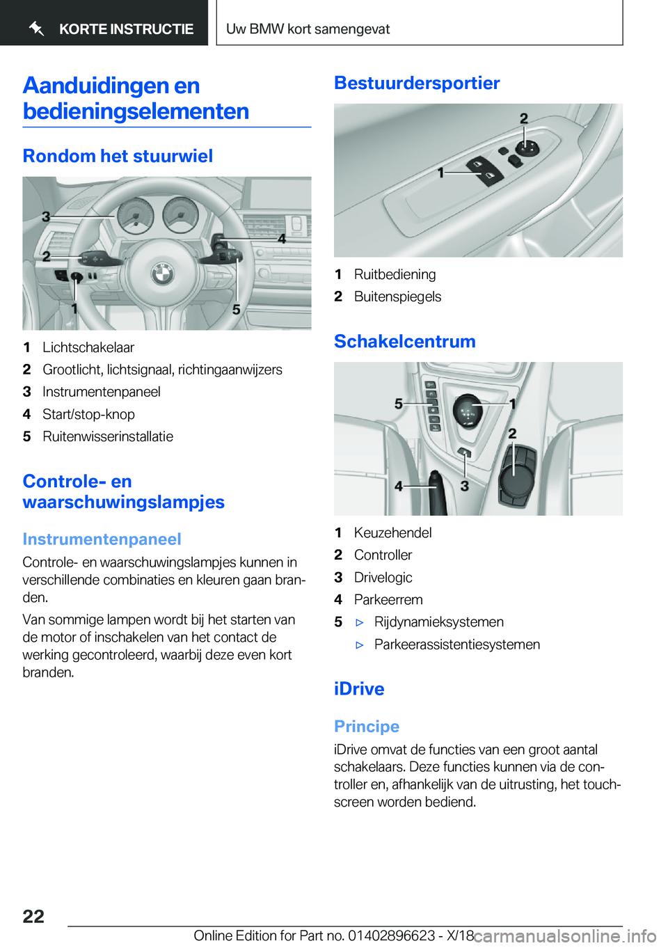 BMW M2 2019  Instructieboekjes (in Dutch) �A�a�n�d�u�i�d�i�n�g�e�n��e�n�b�e�d�i�e�n�i�n�g�s�e�l�e�m�e�n�t�e�n
�R�o�n�d�o�m��h�e�t��s�t�u�u�r�w�i�e�l
�1�L�i�c�h�t�s�c�h�a�k�e�l�a�a�r�2�G�r�o�o�t�l�i�c�h�t�,��l�i�c�h�t�s�i�g�n�a�a�l�,��r�i