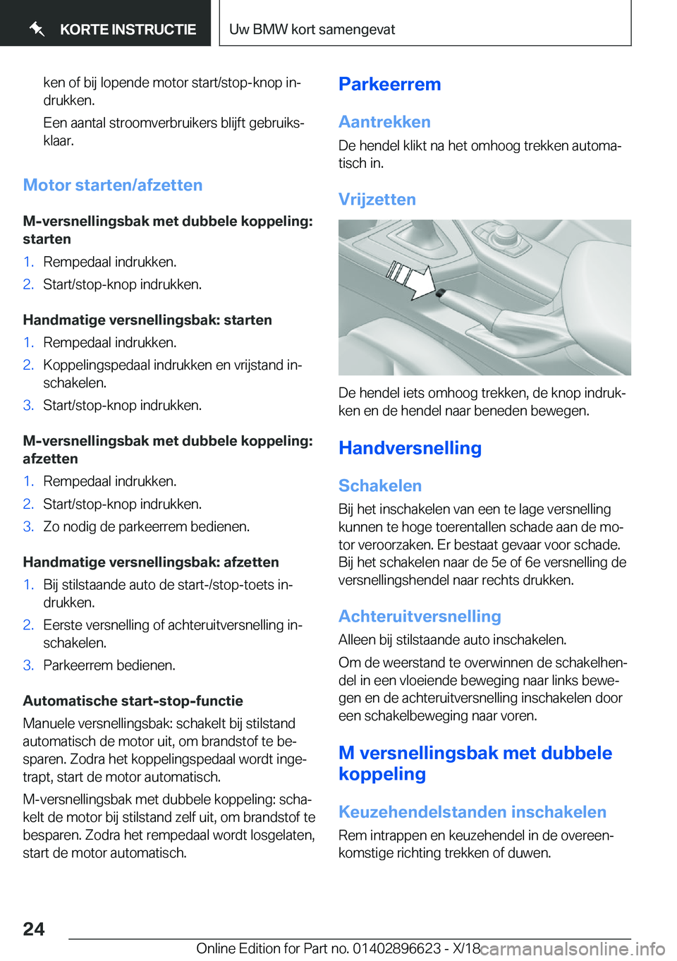 BMW M2 2019  Instructieboekjes (in Dutch) �k�e�n��o�f��b�i�j��l�o�p�e�n�d�e��m�o�t�o�r��s�t�a�r�t�/�s�t�o�p�-�k�n�o�p��i�nj�d�r�u�k�k�e�n�.
�E�e�n��a�a�n�t�a�l��s�t�r�o�o�m�v�e�r�b�r�u�i�k�e�r�s��b�l�i�j�f�t��g�e�b�r�u�i�k�sj �k�l