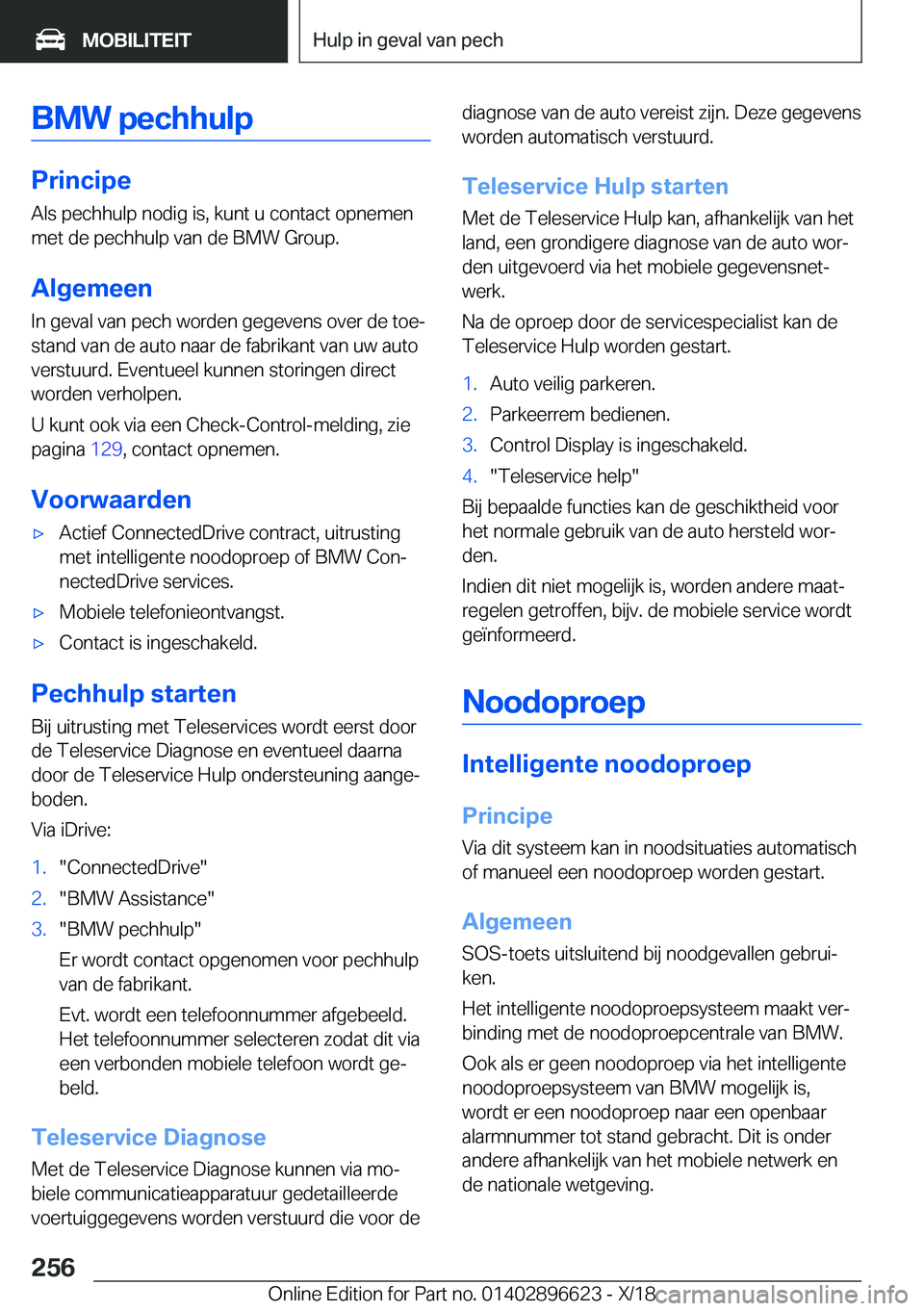 BMW M2 2019  Instructieboekjes (in Dutch) �B�M�W��p�e�c�h�h�u�l�p
�P�r�i�n�c�i�p�e
�A�l�s��p�e�c�h�h�u�l�p��n�o�d�i�g��i�s�,��k�u�n�t��u��c�o�n�t�a�c�t��o�p�n�e�m�e�n �m�e�t��d�e��p�e�c�h�h�u�l�p��v�a�n��d�e��B�M�W��G�r�o�u�p�.
