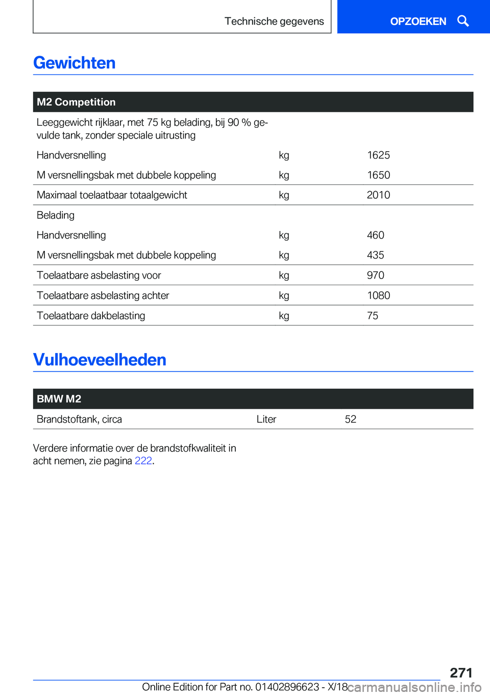 BMW M2 2019  Instructieboekjes (in Dutch) �G�e�w�i�c�h�t�e�n
�
�M�2��C�o�m�p�e�t�i�t�i�o�n�L�e�e�g�g�e�w�i�c�h�t��r�i�j�k�l�a�a�r�,��m�e�t��7�5��k�g��b�e�l�a�d�i�n�g�,��b�i�j��9�0����g�ej�v�u�l�d�e��t�a�n�k�,��z�o�n�d�e�r��s�p
