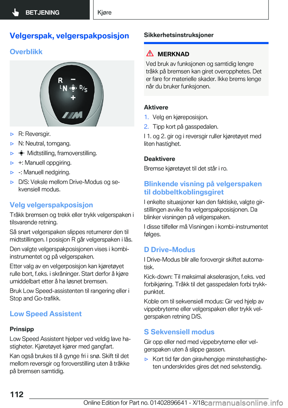 BMW M2 2019  InstruksjonsbØker (in Norwegian) �V�e�l�g�e�r�s�p�a�k�,��v�e�l�g�e�r�s�p�a�k�p�o�s�i�s�j�o�n
�O�v�e�r�b�l�i�k�k'x�R�:��R�e�v�e�r�s�g�i�r�.'x�N�:��N�e�u�t�r�a�l�,��t�o�m�g�a�n�g�.'x���M�i�d�t�s�t�i�l�l�i�n�g�,��f�r�