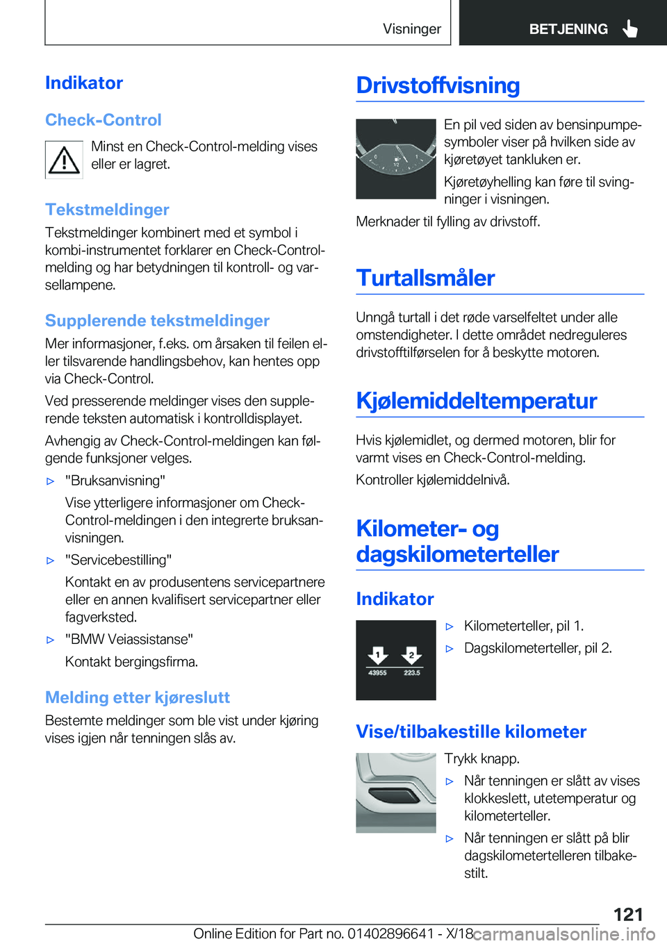 BMW M2 2019  InstruksjonsbØker (in Norwegian) �I�n�d�i�k�a�t�o�r
�C�h�e�c�k�-�C�o�n�t�r�o�l �M�i�n�s�t��e�n��C�h�e�c�k�-�C�o�n�t�r�o�l�-�m�e�l�d�i�n�g��v�i�s�e�s
�e�l�l�e�r��e�r��l�a�g�r�e�t�.
�T�e�k�s�t�m�e�l�d�i�n�g�e�r
�T�e�k�s�t�m�e�l�d�
