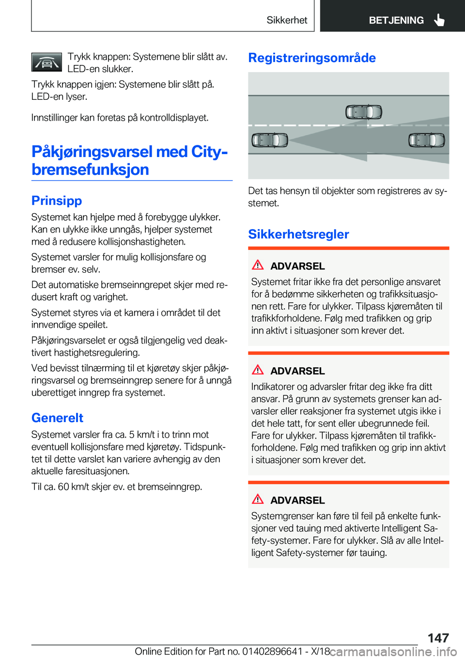 BMW M2 2019  InstruksjonsbØker (in Norwegian) �T�r�y�k�k��k�n�a�p�p�e�n�:��S�y�s�t�e�m�e�n�e��b�l�i�r��s�l�å�t�t��a�v�.
�L�E�D�-�e�n��s�l�u�k�k�e�r�.
�T�r�y�k�k��k�n�a�p�p�e�n��i�g�j�e�n�:��S�y�s�t�e�m�e�n�e��b�l�i�r��s�l�å�t�t��p�