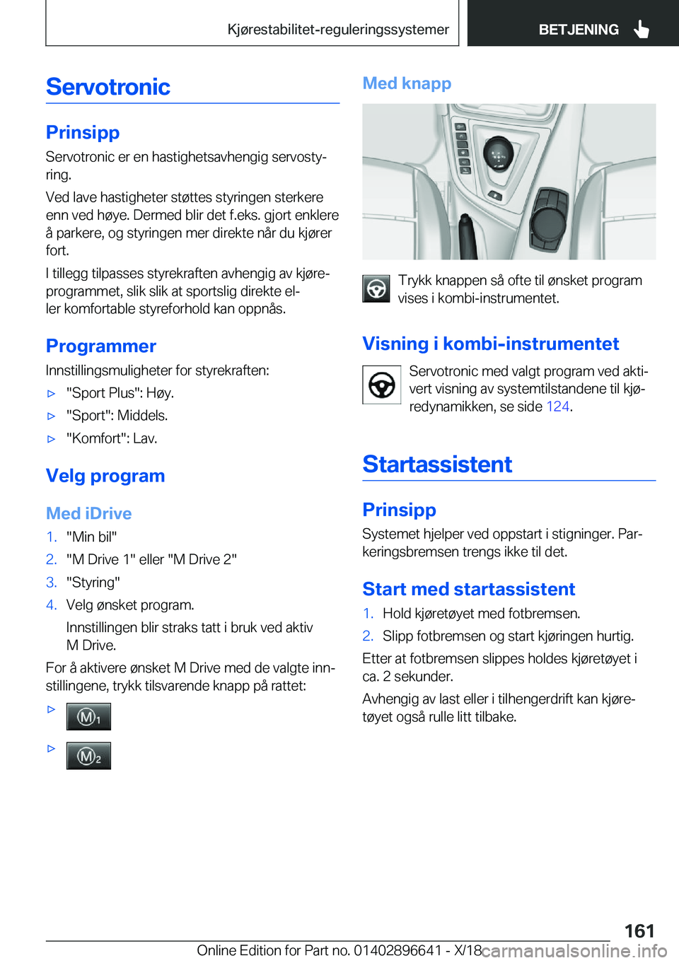 BMW M2 2019  InstruksjonsbØker (in Norwegian) �S�e�r�v�o�t�r�o�n�i�c
�P�r�i�n�s�i�p�p
�S�e�r�v�o�t�r�o�n�i�c��e�r��e�n��h�a�s�t�i�g�h�e�t�s�a�v�h�e�n�g�i�g��s�e�r�v�o�s�t�yj
�r�i�n�g�.
�V�e�d��l�a�v�e��h�a�s�t�i�g�h�e�t�e�r��s�t�