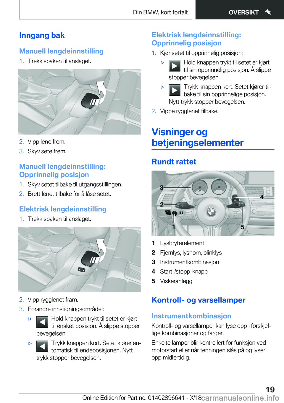BMW M2 2019  InstruksjonsbØker (in Norwegian) �I�n�n�g�a�n�g��b�a�k
�M�a�n�u�e�l�l��l�e�n�g�d�e�i�n�n�s�t�i�l�l�i�n�g�1�.�T�r�e�k�k��s�p�a�k�e�n��t�i�l��a�n�s�l�a�g�e�t�.�2�.�V�i�p�p��l�e�n�e��f�r�e�m�.�3�.�S�k�y�v��s�e�t�e��f�r�e�m�.
�M